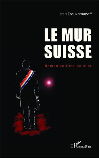 Le mur Suisse Roman politico-policier