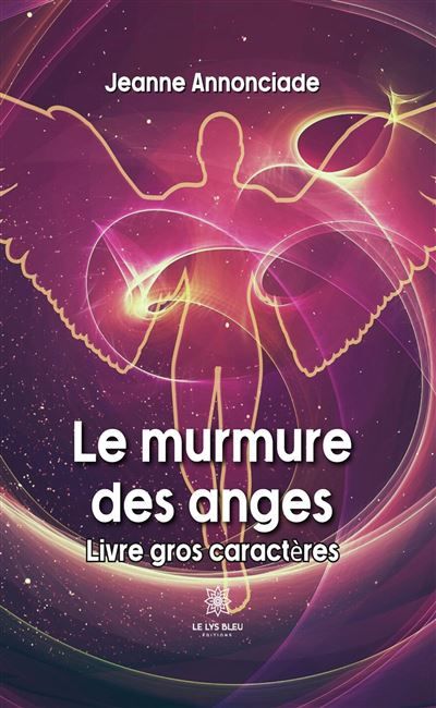Le murmure des anges - Livre gros caractères