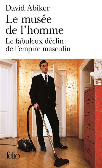 Le musée de l'homme Le fabuleux déclin de l'empire masculin