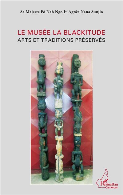 Le musée la Blackitude Arts et traditions préservés