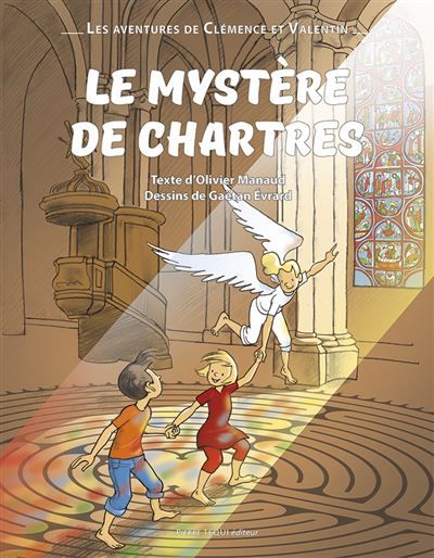 Le mystère de Chartres Les aventures de Clémence et Valentin