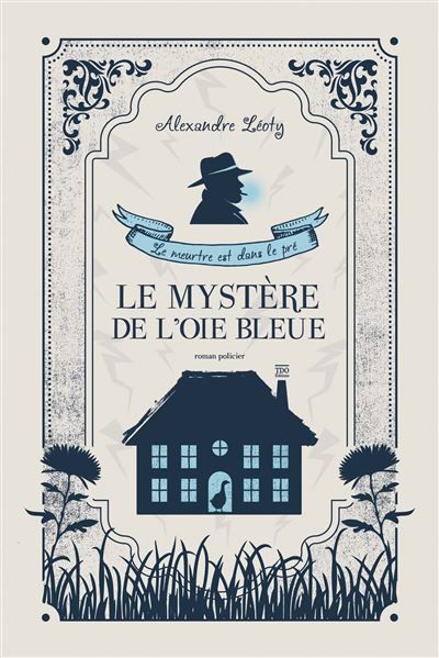 Le mystere de l'oie bleue Le meutre est dans le pré