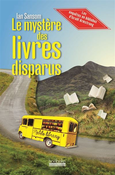 Le mystère des livres disparus Les enquêtes en bibliobus d'Israël Armstrong