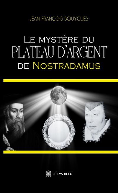 Le mystère du plateau d'argent de Nostradamus