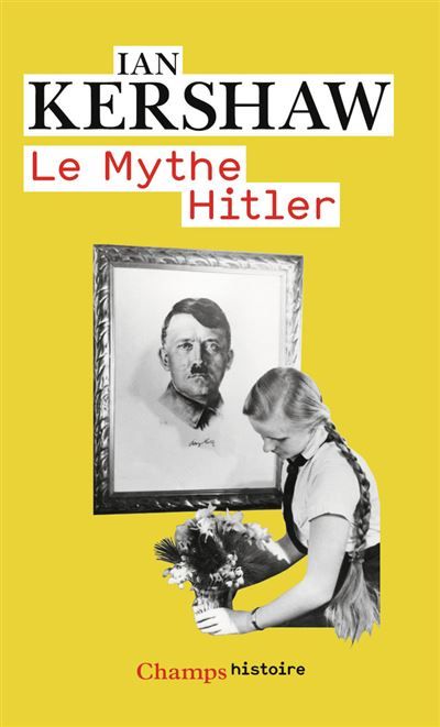 Le Mythe Hitler Image et réalité sous le IIIe Reich