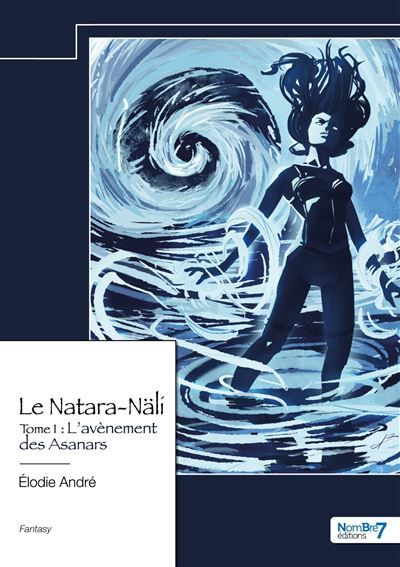 Le Natara-Näli - Tome 1 L'avènement des Asanars