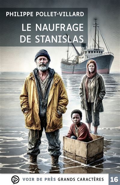 Le naufrage de stanislas Grands caractères, édition accessible pour les malvoyants
