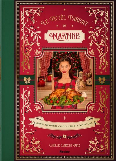 Le Noël parfait de Martine 80 recettes pour un Noël magique et inoubliable