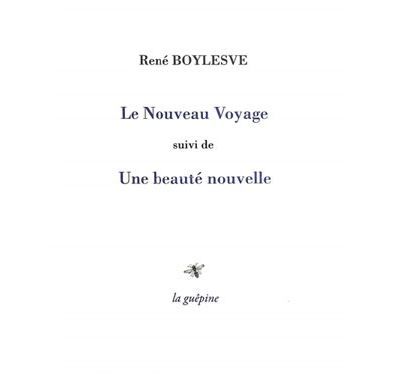 Le nouveau voyage Suivi d'une beauté nouvelle