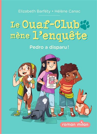 Le Ouaf-club mène l'enquête, Tome 01 Pedro a disparu !