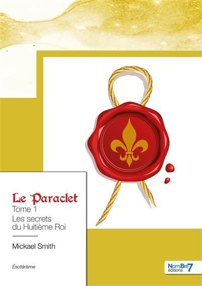Le Paraclet - Tome 1 Les secrets du Huitième Roi