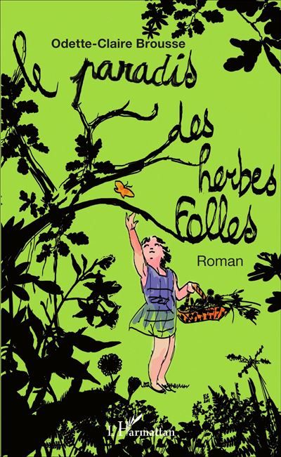 Le Paradis des herbes folles Roman