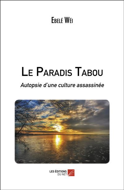 Le Paradis Tabou Autopsie d’une culture assassinée
