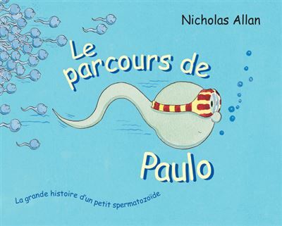 Le parcours de Paulo La grande histoire d'un petit spermatozoide