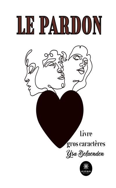 Le pardon - Livre gros caractères