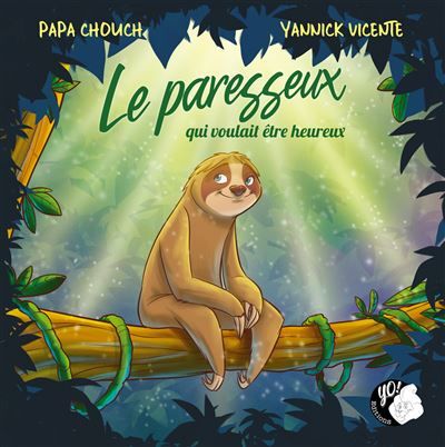 Le paresseux qui voulait être heureux