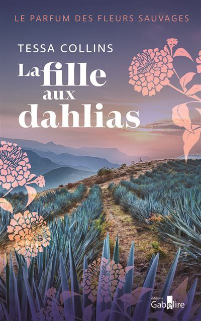 Le Parfum des fleurs sauvages - La Fille aux dahlias Livre en gros caractères