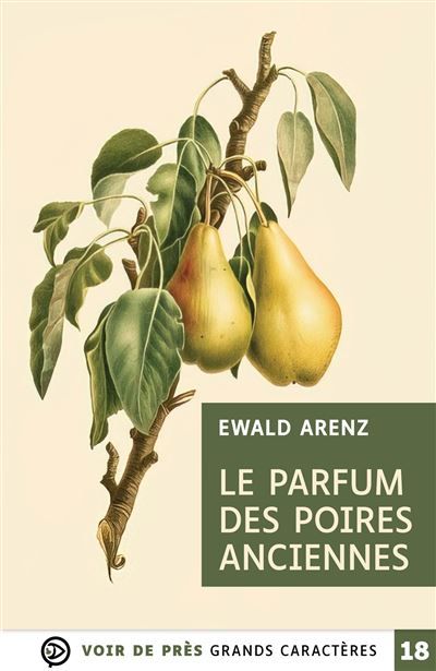 Le parfum des poires anciennes Grands caractères, édition accessible pour les malvoyants