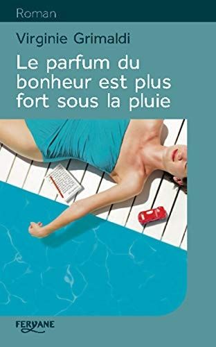 Le parfum du bonheur est plus fort sous la pluie