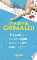 Le parfum du bonheur est plus fort sous la pluie