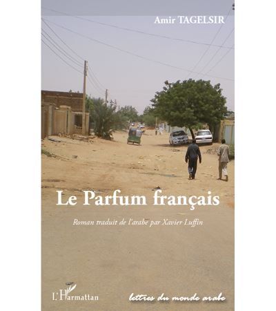 Le parfum français Roman traduit de l'arabe par Xavier Luffin