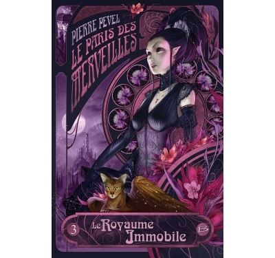 Le Paris des merveilles, T3 : Le Royaume immobile