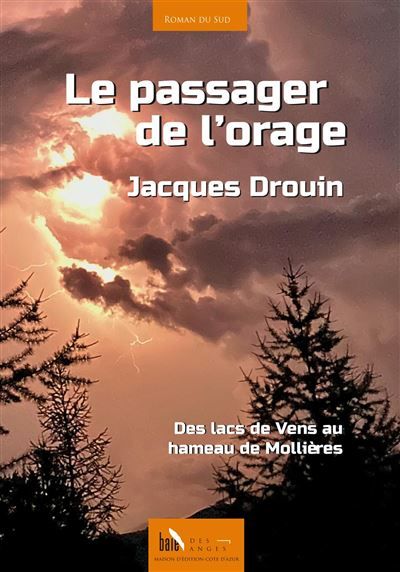Le passager de l'orage Des lacs de Vens au hameau de Mollières