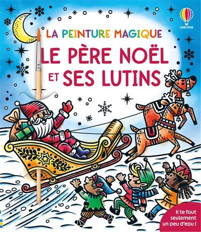 Le père Noël et ses lutins - La peinture magique - dès 5 ans