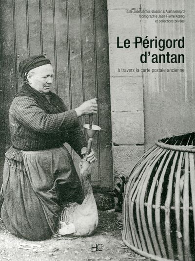 Le Périgord d'antan Le Périgord à travers la carte postale ancienne