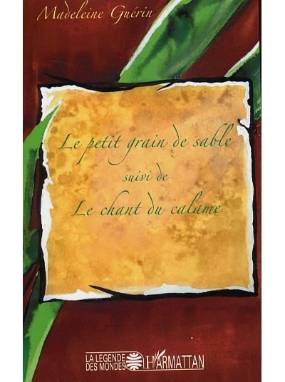 Le petit grain de sable Suivi de Le chant du calame