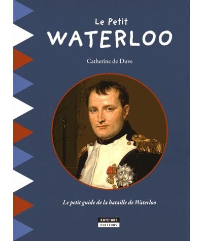 Le petit guide de la Bataille de Waterloo
