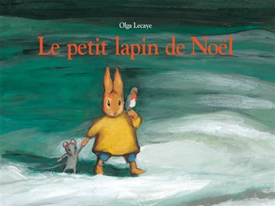Le petit lapin de Noël -  - Olga Lecaye