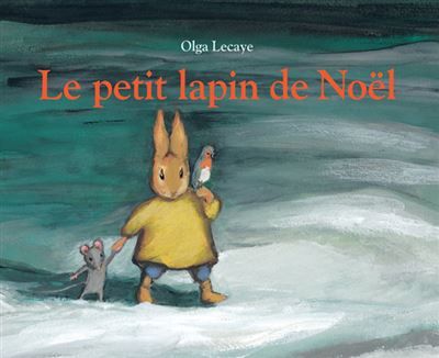 Le petit lapin de Noël -  - Olga Lecaye