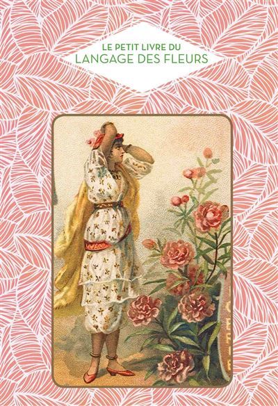 Le Petit livre du langage des Fleurs Nouvelle édition