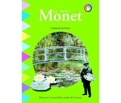Couverture de Le petit Monet Découvrez le merveilleux jardin de Giverny par Catherine de Duve