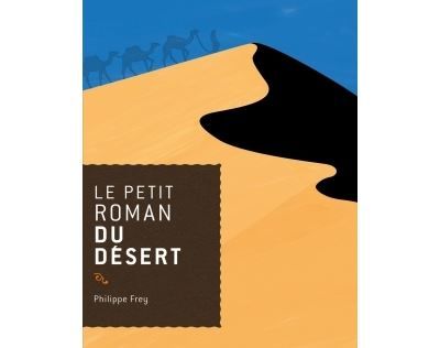 Le petit roman du désert