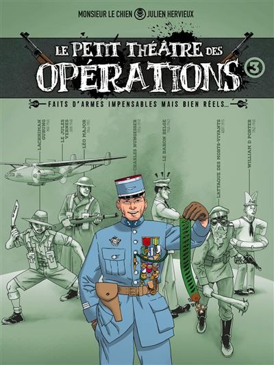 Le Petit Théâtre des opérations - tome 03 Faits d'armes impensables mais bien réels...