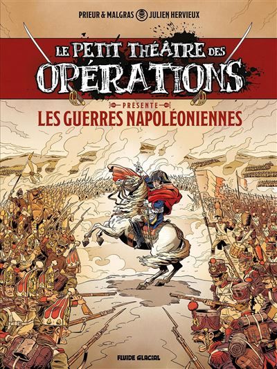 Le Petit Théâtre présente - tome 01 : Guerres Napoléoniennes Les Guerres Napoléoniennes -  Prieur