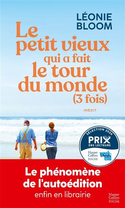 Le petit vieux qui a fait le tour du monde (3 fois) Léonie Bloom : le nouveau phénomène de l'autoédition enfin en librairie !