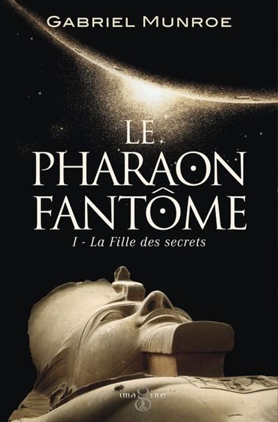 Le Pharaon fantôme La Fille des secrets