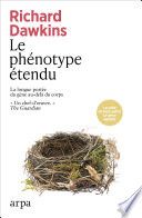 Le phénotype étendu - La longue portée du gène au-delà du corps
