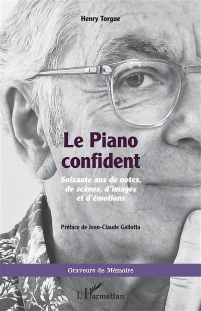 Le Piano confident Soixante ans de notes, de scènes, d'images et d'émotions