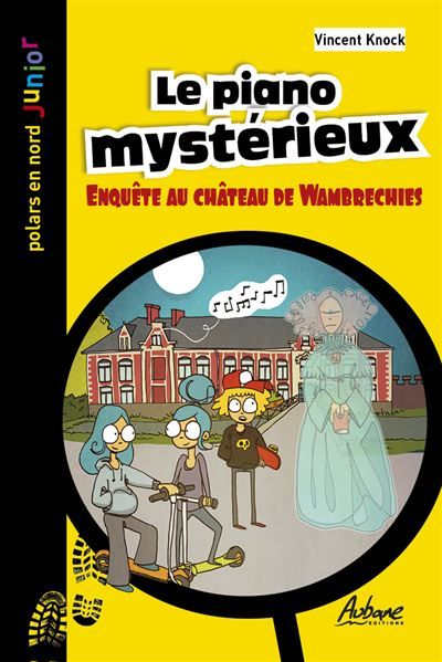 Le piano mysterieux Enquete au chateau de wambrechies
