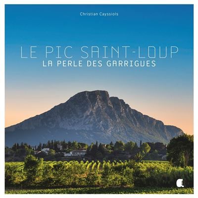 Le pic Saint-Loup, la perle des garrigues La perle des garrigues