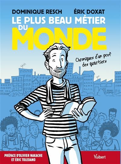 Le plus beau métier du monde Chroniques d’un prof des quartiers
