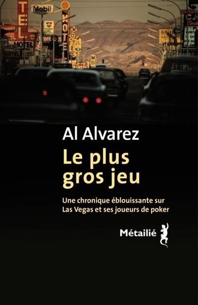 Le plus gros jeu Une chronique éblouissante sur Las Vegas et ses joueurs de poker