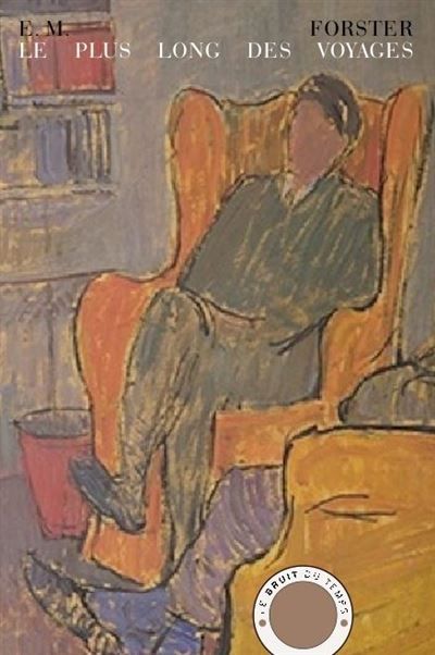 Le Plus long des voyages - E. M. (Edward Morgan) Forster