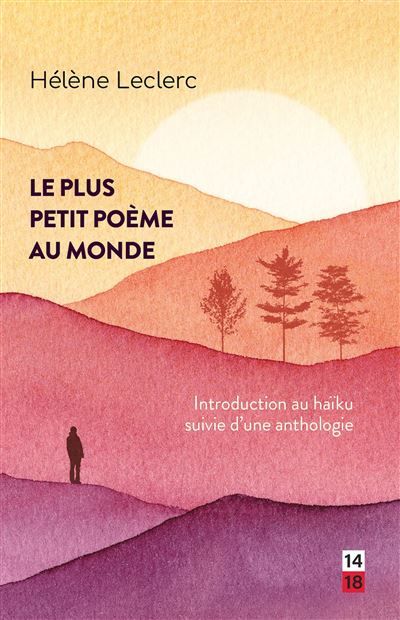 Le plus petit poème au monde Introduction au haïku suivie d'une anthologie