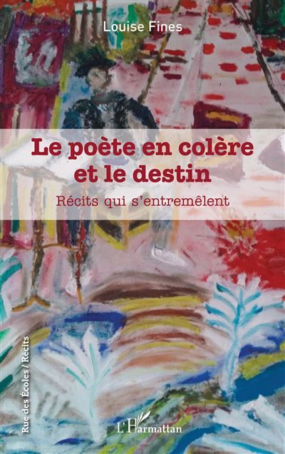 Le poète en colère et le destin Récits qui s'entremêlent