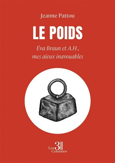 Le poids Éva Braun et A.H., mes aïeux inavouables